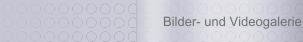 Bilder- und Videogalerie